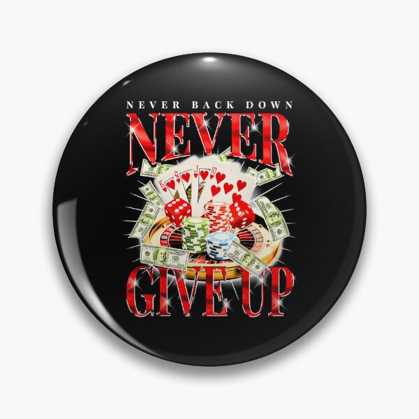 Item preview,  Never Give Up Never Back Down Gambling Graphic designed and sold by Pete Roberts.
