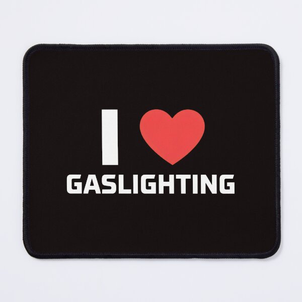 Item preview, I Heart Gaslighting Statement designed and sold by ASTRAXO.
