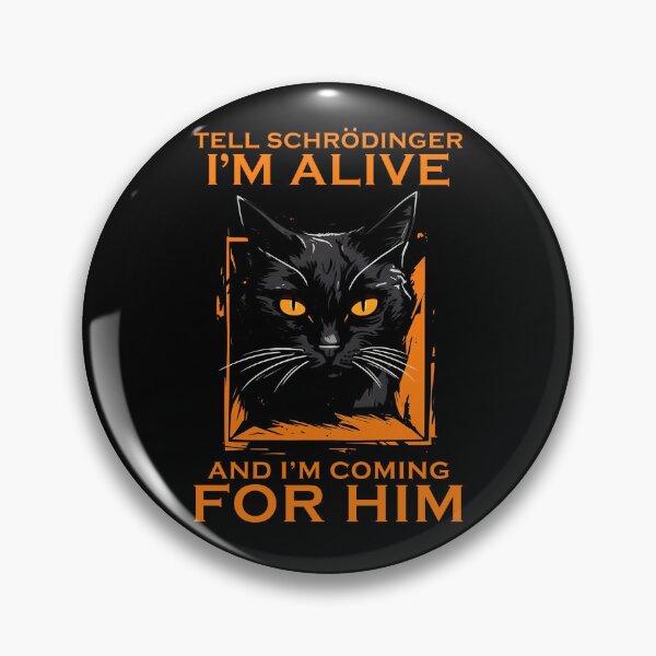 Item preview, Tell Schrödinger I'm Alive And I'm Coming For Him Black Cat designed and sold by studio-ssaam.