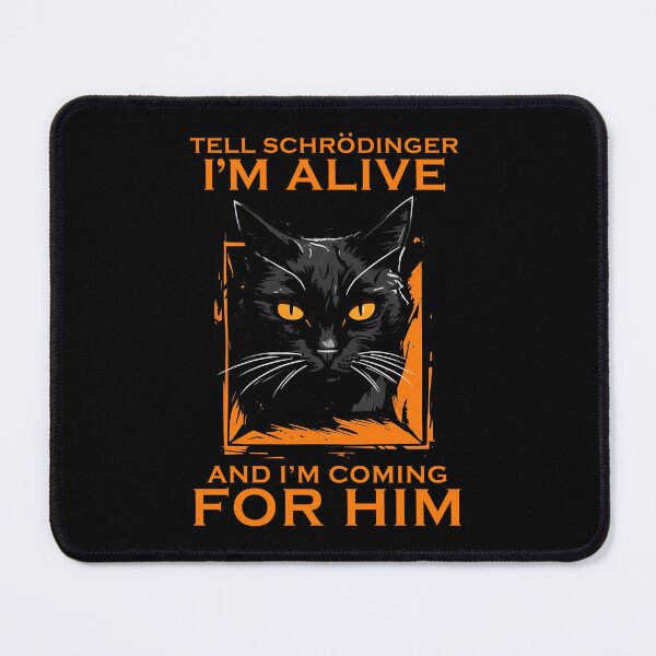 Item preview, Tell Schrödinger I'm Alive And I'm Coming For Him Black Cat designed and sold by studio-ssaam.