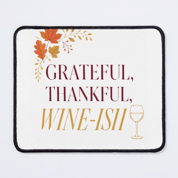 Item preview, Grateful Thankful Wine-ish Funny Thanksgiving Wine Lover Design designed and sold by The Vault Shop.