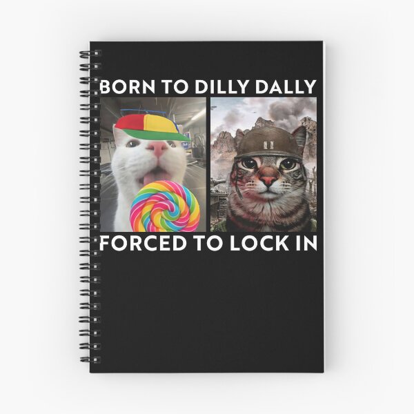 Item preview, Born To Dilly Dally Forced To Lock In Funny Cat Meme designed and sold by studio-ssaam.