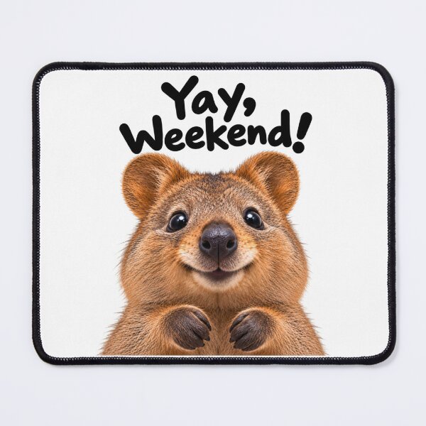 Item preview, Yay, Weekend! – Happy Quokka Funny Animal designed and sold by BAD TASTE CLUB.