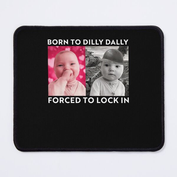 Item preview, Born To Dilly Dally Forced To Lock In Funny Baby Meme designed and sold by charoen-design.