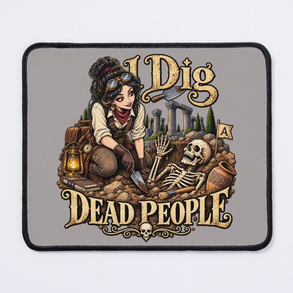 Item preview, I Dig Dead People – Funny Archaeologist Excavation Humor designed and sold by OzyWear.
