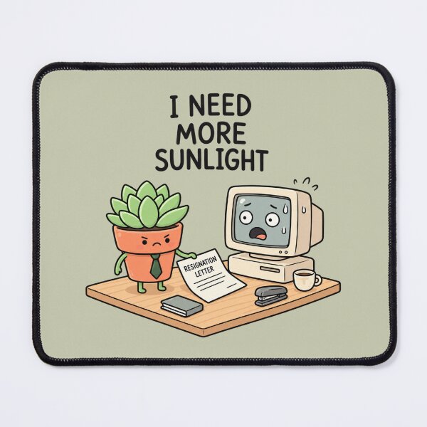 Item preview, I Need More Sunlight | Funny Office Plant & Work Humor designed and sold by MrDev.