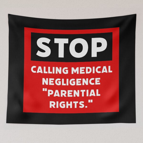 Item preview, Stop calling medical negligence “parental rights.” designed and sold by Rachel the Artist .