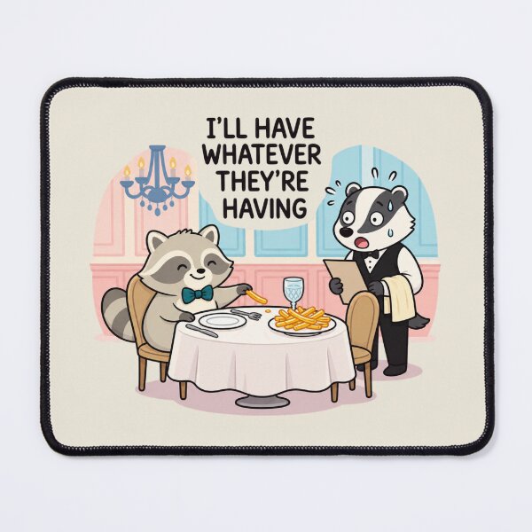 Item preview, I'll Have Whatever They're Having | Funny Raccoon Restaurant designed and sold by MrDev.