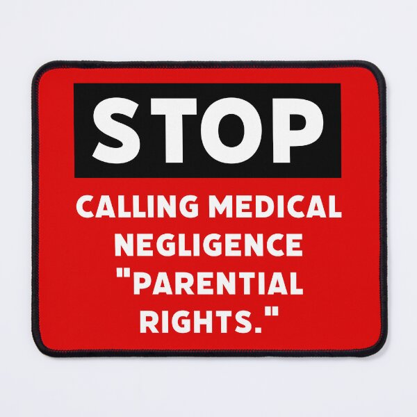 Item preview, Stop calling medical negligence “parental rights.” designed and sold by Rachel the Artist .
