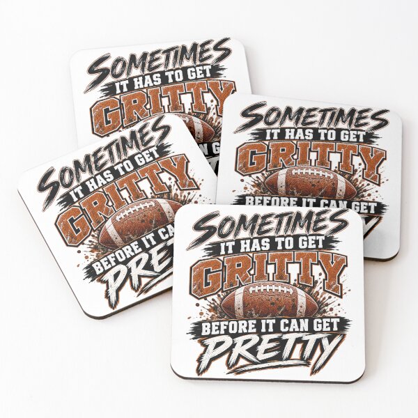 Item preview, Sometimes It Has To Get Gritty Before It Can Get Pretty Football Quote designed and sold by alwaysadeal.