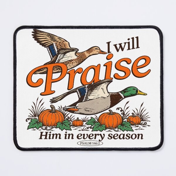Item preview, Christian Duck Hunting I Will Praise Him in Every Season Psalm 146 2 Faith designed and sold by OneFang.