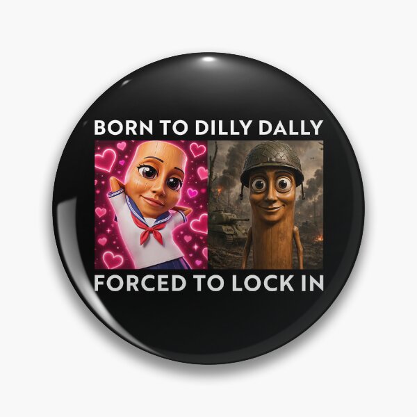 Item preview, Born To Dilly Dally Forced To Lock In Funny Brainrot Meme designed and sold by ellapaintcoast.
