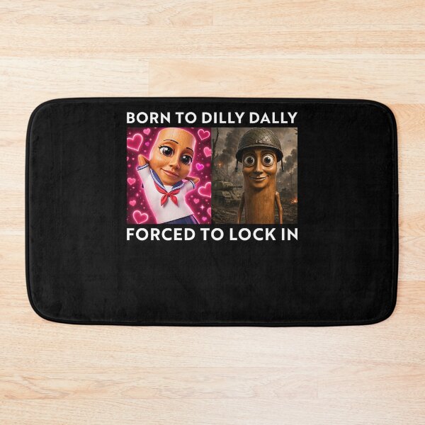 Item preview, Born To Dilly Dally Forced To Lock In Funny Brainrot Meme designed and sold by ellapaintcoast.