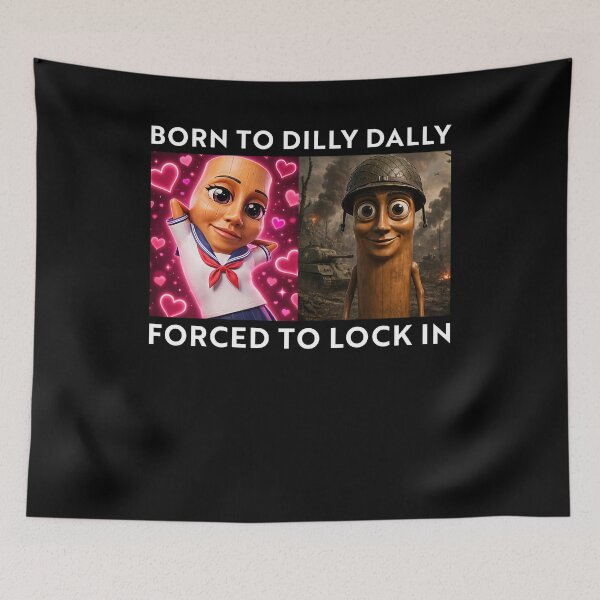 Item preview, Born To Dilly Dally Forced To Lock In Funny Brainrot Meme designed and sold by ellapaintcoast.