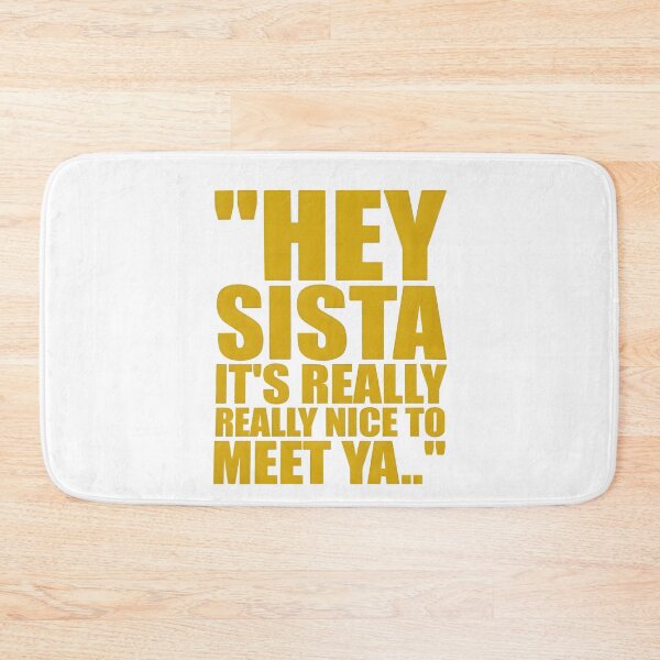 Item preview, Hey Sista Its Really Nice To Meet Ya  designed and sold by JunoLoyder84.