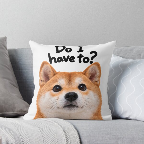 Item preview, Do I Have To? Funny Shiba inu designed and sold by BAD TASTE CLUB.