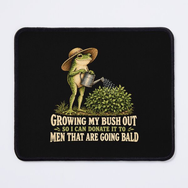 Item preview, Growing My Bush Out So I Can Donate It To Men That Are Going Bald designed and sold by fairmont-press.