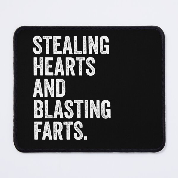 Item preview, Stealing Hearts And Blasting Farts - Funny Farting Adult Humor designed and sold by marthavelony.