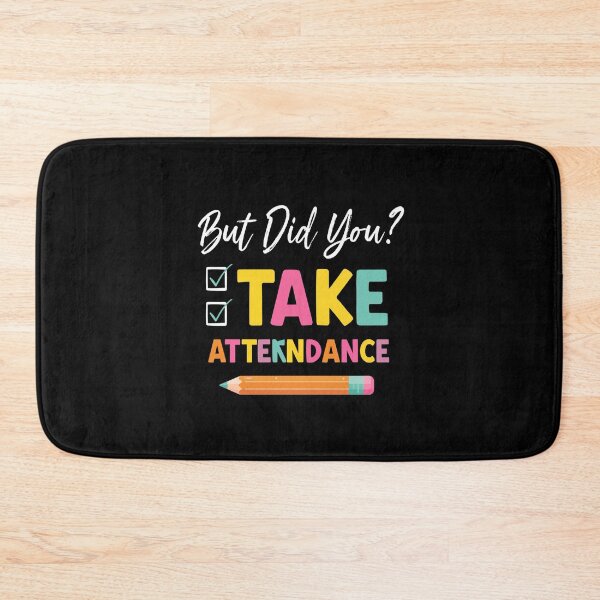 Item preview, But Did You Take Attendance Pastel Teacher Cute Checklist School  designed and sold by Zizo-DR44.