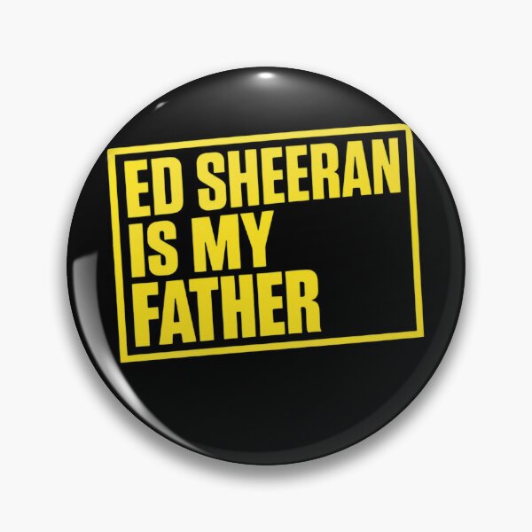 Item preview, Ed Sheeran Is My Father designed and sold by PennGarcia.