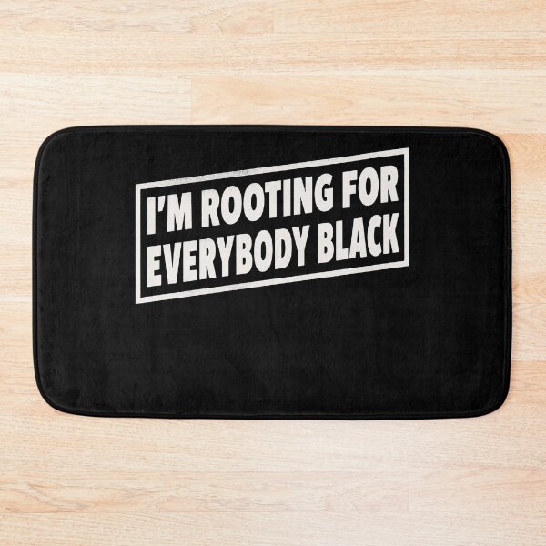 Item preview, Rooting For Everybody Black designed and sold by Johnrihoang.