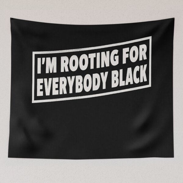 Item preview, Rooting For Everybody Black designed and sold by Johnrihoang.