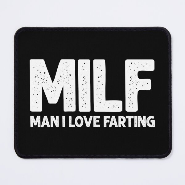 Item preview, MILF, man I Love Farting - Funny Fart Joke designed and sold by marthavelony.