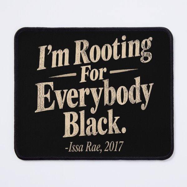 Item preview, Rooting For Everybody Black designed and sold by Johnrihoang.