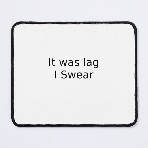 Item preview, It was lag I swear designed and sold by MaxLevelTailor.