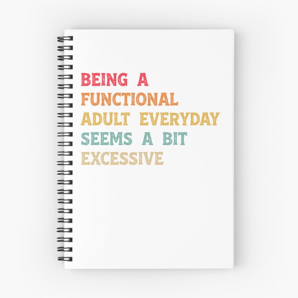 Item preview, Being A Functional Adult Everyday Seems A Bit Excessive Funny Sarcastic Humor designed and sold by LounisArt.