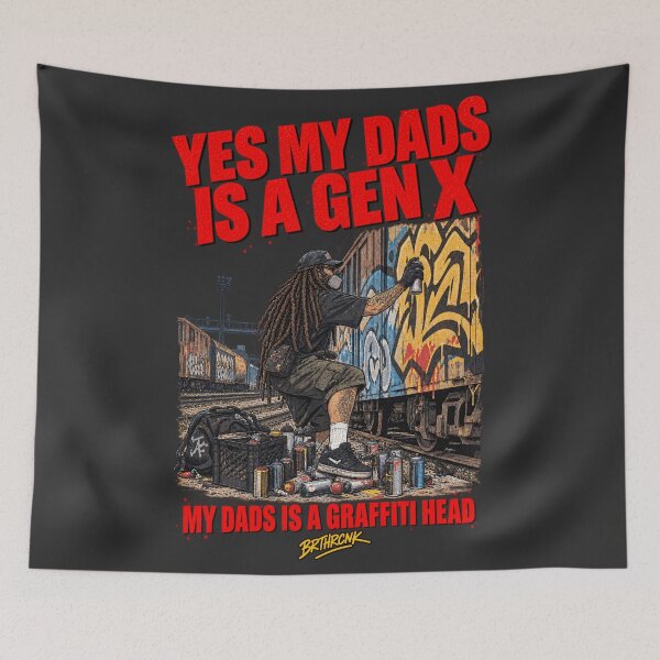 Item preview, Yes My Dads Is A Gen X My Dads Is A Graffiti Head - Graffiti Writer Art designed and sold by BRTHRCNK01.
