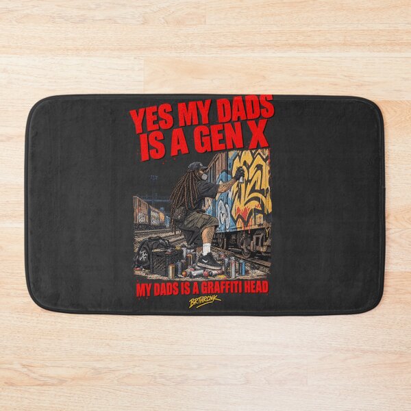 Item preview, Yes My Dads Is A Gen X My Dads Is A Graffiti Head - Graffiti Writer Art designed and sold by BRTHRCNK01.