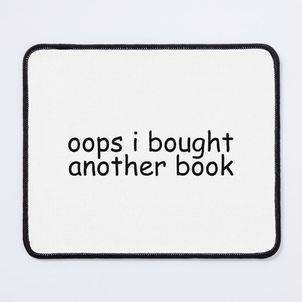 Item preview, Oops I Bought Another Book | Bookish | Booktok | Funny designed and sold by The Turquoise Brush.