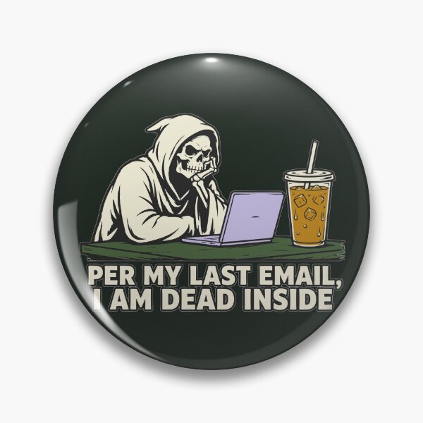 Item preview, Per My Last Email I Am Dead Inside Grim Reaper Office Humor designed and sold by KungPowUnicorn.