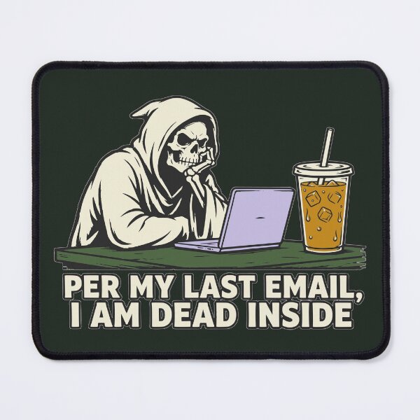 Item preview, Per My Last Email I Am Dead Inside Grim Reaper Office Humor designed and sold by KungPowUnicorn.