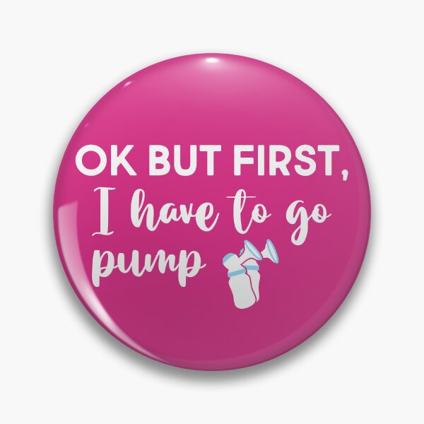 Item preview, Ok But First, I Have To Go Pump designed and sold by WearingTieDye.