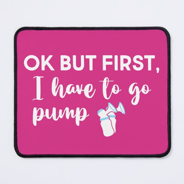 Item preview, Ok But First, I Have To Go Pump designed and sold by WearingTieDye.
