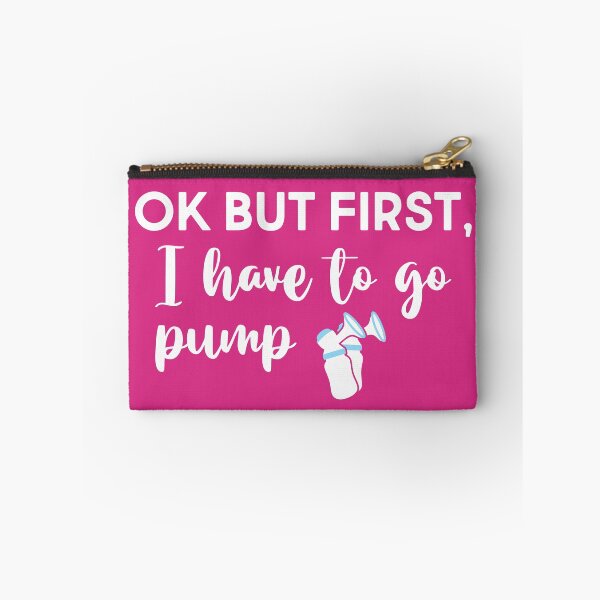 Item preview, Ok But First, I Have To Go Pump designed and sold by WearingTieDye.