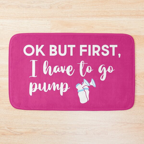 Item preview, Ok But First, I Have To Go Pump designed and sold by WearingTieDye.