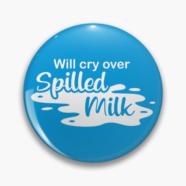 Item preview, Will Cry Over Spilled Milk designed and sold by WearingTieDye.
