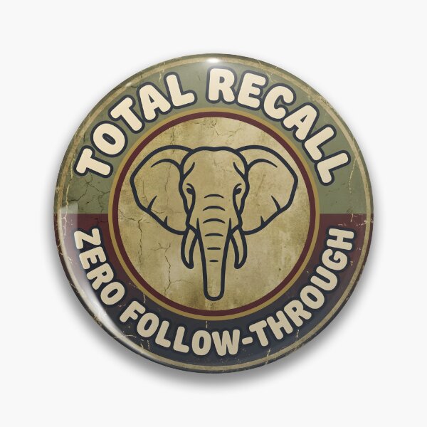 Item preview, Total Recall Zero Follow-Through Vintage Elephant Badge Funny Work Humor designed and sold by ahmadhamdi.