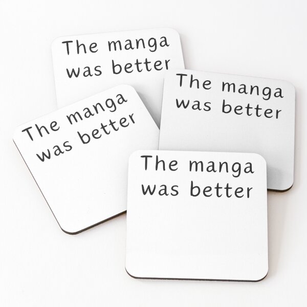 Item preview, The Manga Was Better designed and sold by Kathleenblairo.