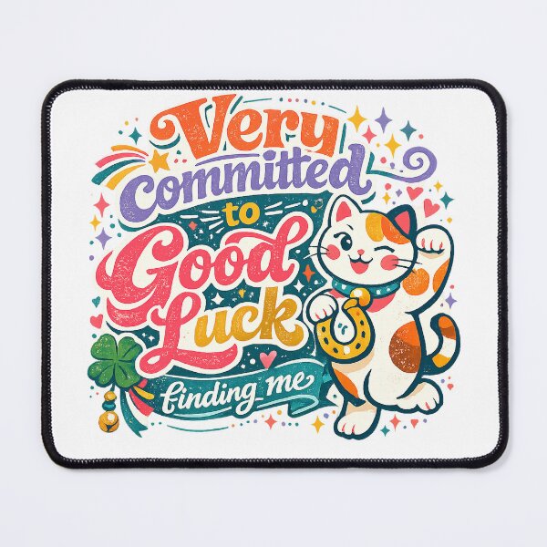 Item preview, Very Committed to Good Luck Finding Me Lucky Cat Funny Quote Art designed and sold by inkoutninja.