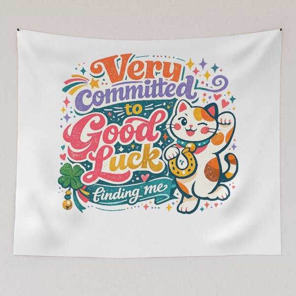 Item preview, Very Committed to Good Luck Finding Me Lucky Cat Funny Quote Art designed and sold by inkoutninja.