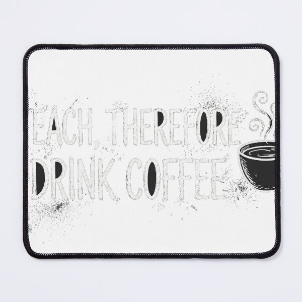 Item preview, i-teach-therefore-i-drink-coffee-chalkboard designed and sold by kyoubi100.
