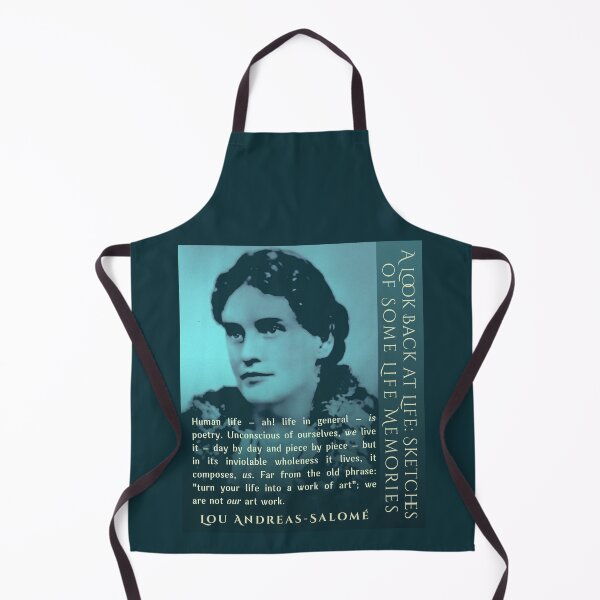 Item preview, Lou Andreas-Salomé quote: Human life -- ah! life in general -- is poetry. Unconscious of ourselves, we live it -- day by day and piece by piece -- but in its inviolable wholeness it lives, designed and sold by artbleed.