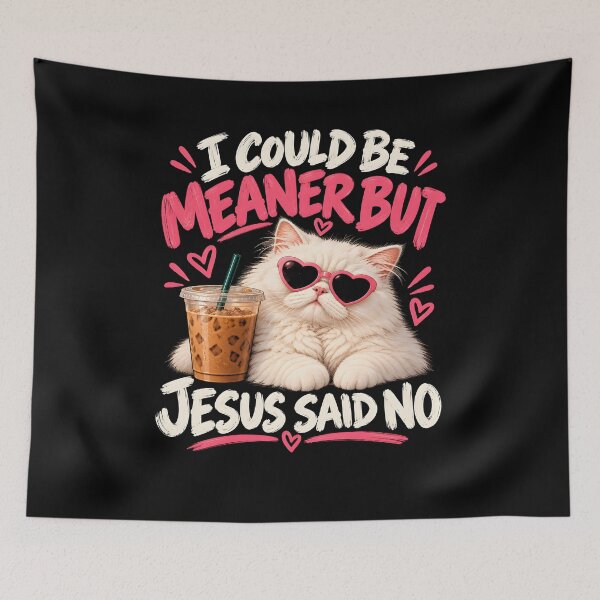 Item preview, I Could Be Meaner But Jesus Said No designed and sold by a-turner-paint.