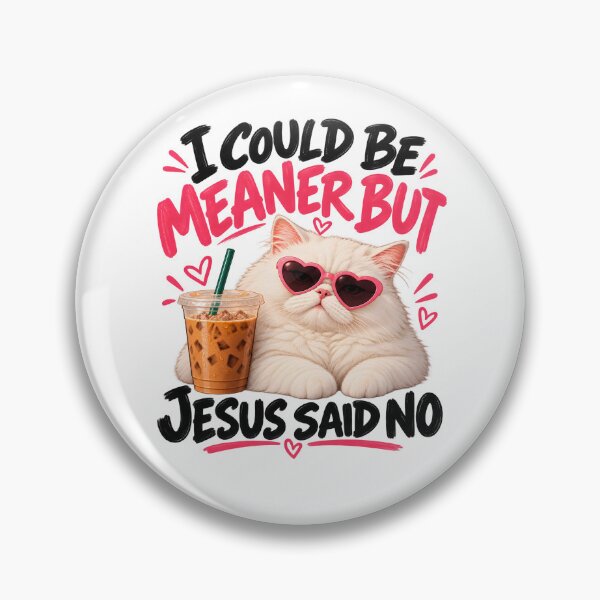 Item preview, I Could Be Meaner But Jesus Said No designed and sold by a-turner-paint.