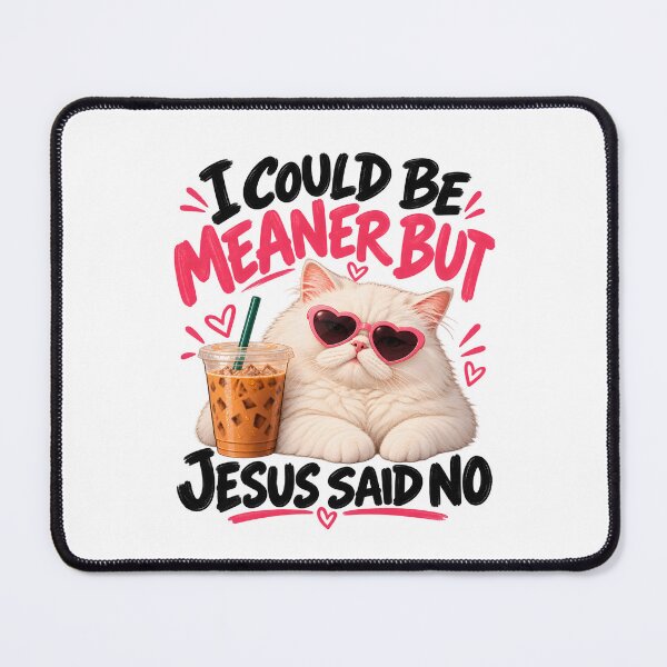 Item preview, I Could Be Meaner But Jesus Said No designed and sold by a-turner-paint.