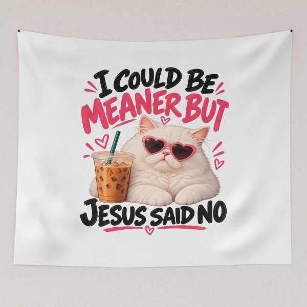 Item preview, I Could Be Meaner But Jesus Said No designed and sold by a-turner-paint.